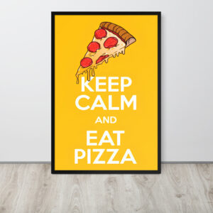 Póster Enmarcado 'Keep Calm and Eat Pizza' con marco negro
