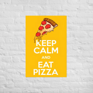 Póster Keep Calm and Eat Pizza